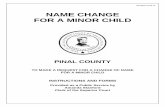 NAME CHANGE FOR A MINOR CHILD - Pinal Countyminor)-packet.pdf · NAME CHANGE FOR A MINOR CHILD PINAL COUNTY TO MAKE A REQUEST FOR A CHANGE OF NAME ... Temporary Restraining Order
