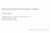 Risk and Reward in Momentum Trading - Welcome to Isaac ... · PDF fileWhat momentum trading is • Flippantly: Buy high and sell low • What I actually mean by this is: Buy high,