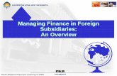 Managing Finance in Foreign Subsidiaries: An … Finance in Foreign Subsidiaries: ... Managing Finance in Foreign Subsidiaries: An Overview South-Western ... • Opportunities in Latin