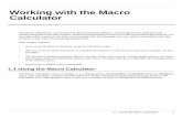 Working with the Macro Calculator.pdfWorking with the Macro Calculator 1.1 Using the Macro Calculator 3 Examples In each of the above examples, the first number is typed followed by