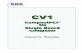 A-CV1 User's   CV1 User’s Guide—SBS Technologies Introduction Preliminary cPCI Bridge For PCI transactions, the CV1 employs the PCI 6254 Dual Mode cPCI Bridge.