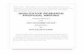 QUALITATIVE RESEARCH PROPOSAL WRITING ... in mind,… that qualitative research is uniquely suited to discovery and exploration. If you think of inquiry as a journey, the proposal