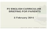 P2 ENGLISH CURRICULUM BRIEFING FOR PARENTS 8 …rafflesgirlspri.moe.edu.sg/qql/slot/u451/Curriculum briefing slides... · • mission • approach to el teaching • p2 english curriculum