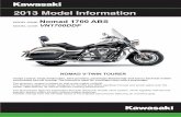 2013 Model Information - · PDF file2013 Model Information MODEL NAME ... HFront and rear guards on the Nomad help protect the bike’s ... HIgnition switch allows on-position key