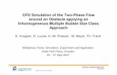 CFD Simulation of the Two-Phase Flow around an … an Obstacle applying an Inhomogeneous Multiple Bubble Size Class ... smoothing of radial volume fraction profiles ... mean sauter