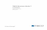 TIBCO Business Studio™ Installation · PDF fileTIBCO Business Studio Installation Installation Overview |3 System Requirements Make sure that your target computer m eets the necessary