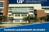 Online Master of Science in Sport Management University of Florida’s online Master of Science in Sport Management can help you bring administrative proficiency, leadership ability,