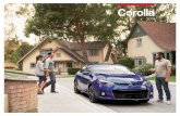 2014 Corolla eBrochure s time to make your move, and Corolla is ready. For those with a sporty soul, there’s Corolla S, with an aggressive front grille, rear deck spoiler and sport