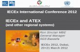 IECEx and ATEX 2_1430-1500_Ron Sinclair... · IECEx Equipment Certificate ... Based on review of both ExTR and QAR Available to all on line 9 : Declaration or Certificate ? ATEX Declaration