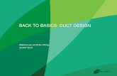 BACK TO BASICS: DUCT DESIGN - AIRAH - Home to Basics: Duct Design •Quick Introduction •Duct Sizing Tools and Methods ... A “Good” Duct Design is a Balance between •Application