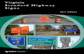 Virginia Standard Highway Signs Standard Highway Signs, which have been approved by the State Traffic Engineer, and are prescribed or provided for in the Virginia Supplement to the