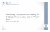 Shared Decision Making for Cancer Screening in … Cancer Screening in Primary Care ... • Colon cancer is the third leading cause of ... • Two clinic sites in Charlotte, NC and
