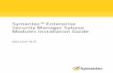 Symantec Enterprise Security Manager Sybase Modules Installation · PDF fileSymantec™ Enterprise Security Manager Sybase Modules Installation Guide Documentation version 4.0 Thesoftwaredescribedinthisbookisfurnishedunderalicenseagreementandmaybeused