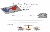 Number Sentences Grade 6 6PA2 Student workbookSentences.pdf · Number Sentences Grade 6 6PA2 Student workbook ... – , ÷, x) is missing from each sum? ? 319 ... Use the number sentences