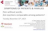 SYMPTOMS OF PATIENTS & FAMILIES - Critical Care · PDF fileSYMPTOMS OF PATIENTS & FAMILIES Pain without words: ... ICU nurses reported that it helped them assess pain more ... GCS