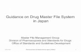 Guidance on Drug Master File System in Japan · PDF fileGuidance on Drug Master File System in Japan Master File Management Group ... * Application (Original 1, Duplicate 1; Duplicate