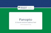 Panopto - Regent University this session we will learn: • How to provision Panopto in Blackboard Learn courses. • Best practices for creating and presenting a recorded lecture.
