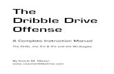 The Dribble Drive Offense - Deposoft Drive Offense.pdf · Passing and Cutting in the Dribble Drive _____70 Skipping the ... believe we've found it in the Dribble Drive Offense, but