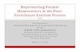 Representing Former Homeowners in the Post-  · PDF fileRepresenting Former Homeowners in the Post-Foreclosure Eviction Process. Housekeeping