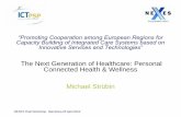 The Next Generation of Healthcare: Personal Connected · PDF fileMission “Our Mission is to establish an ecosystem of interoperable personal connected health systems that empower