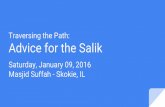 Advice for the Salik - Path of Our Elderspathofourelders.org/.../uploads/2016/01/Advice-for-the-Salik.pdf · Advice for the Salik Saturday, January 09, ... Entry into Jannah becomes