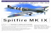 Spitfire MK IX -  · PDF fileSpitfire MK IX ALMOST - READY - TO - FLY. REQUIRED FOR OPERATION (Purchase separately) TOOLS REQUIRED ( Purchase separat ely) BEFORE YOU BEGIN