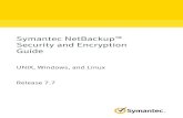 Symantec NetBackup Security and Encryption Guide NetBackup™ Security and Encryption Guide UNIX, Windows, and Linux Release 7.7