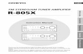 FM STEREO/AM TUNER AMPLIFIER R-805X - HOME | · PDF fileFM STEREO/AM TUNER AMPLIFIER R-805X Instruction Manual ... outlet when the unit is not used for a pro- ... FM STEREO/AM TUNER
