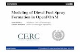 Modeling of Diesel Fuel Spray Formation in OpenFOAM Modeling of Diesel Fuel Spray Formation in OpenFOAM Anne Kösters (Chalmers Univ of Technology) Anders Karlsson (Volvo Technology