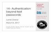14- Authentication CyLab beyond text passwordscups.cs.cmu.edu/courses/ups-sp17/14-authentication.pdf · 14- Authentication beyond text passwords. 2 ... – Drawing or taping on top