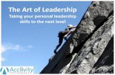 The Art of Leadership – Fri_ 1030 · PDF fileThe Art of Leadership Taking your personal leadership ... • Understand the difference between power and authority • Maximize individual
