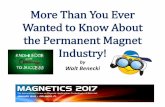 More Than You Ever Wanted to Know About the … to Know About the Permanent Magnet Industry! by ... •Magnetic Levitation Transportation 5. ... magnetic separation equipment, wind