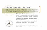 Higher Education for Deaf Students in the Philippines · PDF file1 Higher Education for Deaf Students in the Philippines Today DLS-CSB, Deaf Community and PEN-International Theresa