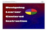Designing Learner Centered Instruction · PDF filelearner-centered lesson design format (ITIP) to address and accommodate learner needs and learning style preferences. We can best
