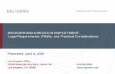 Background Checks in Employment: Legal Requirements ... · PDF fileBACKGROUND CHECKS IN EMPLOYMENT: Legal Requirements, Pitfalls, and Practical Considerations Presented: ... Law enforcement/public