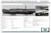 BAARS MULTIPONTOON/MULTICAT ’’BOXER’’vandenboschmarine.com/wp-content/uploads/2013/06/Multi...Deck crane : Palfinger PK32080M 2260 kg @12 m 32 t/m Deck crane extra : Winch