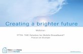 Webinar: FTTH: THE Solution for Mobile Broadband? · PDF fileWebinar: FTTH: THE Solution for Mobile Broadband? Focus on Europe . FTTH Council Europe Our Vision: A sustainable future