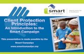 1. Introduction to the Smart Campaign - Credit Suisseopsmicrofinance.credit-suisse.com/docs/SmartCampaignIntro... · Introduction to the Smart Campaign 2. The client protection principles