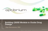 Building QSAR Models to Guide Drug Design · PDF fileOlga Obrezanova, PhD ... Exercise 3 –Prioritising compounds and using predictive models for compound redesign ... © 2009 Optibrium