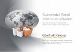 Successful Retail Internationalisation - … From Ebeltoft Group´s report: Retail Internationalization-Trends, Failure & Success Drivers And Future Outlook SUCCESSFUL RETAIL INTERNATIONALISATION