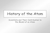 History of the Atom · PDF file · 2017-10-05History of the Atom ... the Model of an Atom. Democritus ... J.J. Thomson discovers the electron and
