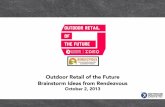 Outdoor Retail of the Future Brainstorm Ideas from … RV Brainstorm Ideas_FINAL... · inspire and build on as we move towards a more strategic framework ... • Retailer sponsored