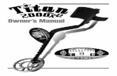 Titan 2000XD - detecting.com. Remove watches, ... The Titan 2000 XD Metal Detector has a stereo headphone jack located at the rear ... This audio feedback system