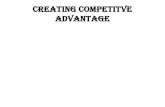 Creating competitve advantage - ??2014-02-12advantage •Competitive advantage is sustainable •Competitive advantage is unique •Competitive advantage is relevant. Competitive strategies