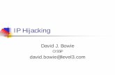 IP Hijacking - MIT - Massachusetts Institute of Technologyweb.mit.edu/net-security/Camp/2003/DBowie_IP_Hijacking.pdfn BGP is a destination-based set of rules. n A router forwards a