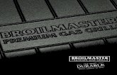 Redesigned for 2011, Broilmaster Premium Gas Grills ... · PDF fileRedesigned for 2011, Broilmaster Premium Gas Grills feature the legendary cast aluminum ... perfect height and a
