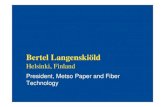 Bertel Langenskiöldmwp.org/content/uploads/2017/03/Symp2009-Langenskiold.pdf5 Symposium, Bertel Langenskiöld •Speed 1800-2000 m/min •Width 11000 mm •Efficiency 90+% •Production
