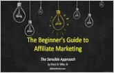 The Beginner's Guide to Affiliate Marketing Affiliate Marketing Works Affiliate marketing is the process of earning a commission by promoting other people's (or company's) products.