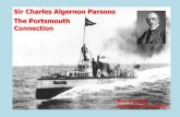 Sir Charles Algernon Parsons The Portsmouth Connection 0905 Andrew Strang.pdf · Sir Charles Algernon Parsons The Portsmouth Connection ... advised Clyde shipbuilders on the design