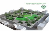 Moore Square Master Plan - · PDF fileThe Moore Square Master Plan concept design honors the Square’s historic heritage while establishing a forward ... impromptu performances, children’s